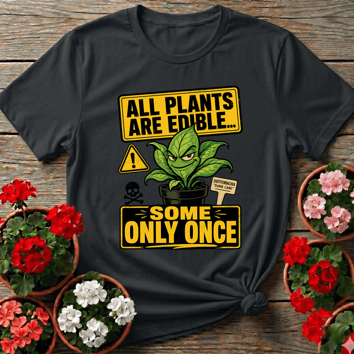 Black retro warning sign gardening tee with "All Plants Are Edible Some Only Once" for plant humor lovers