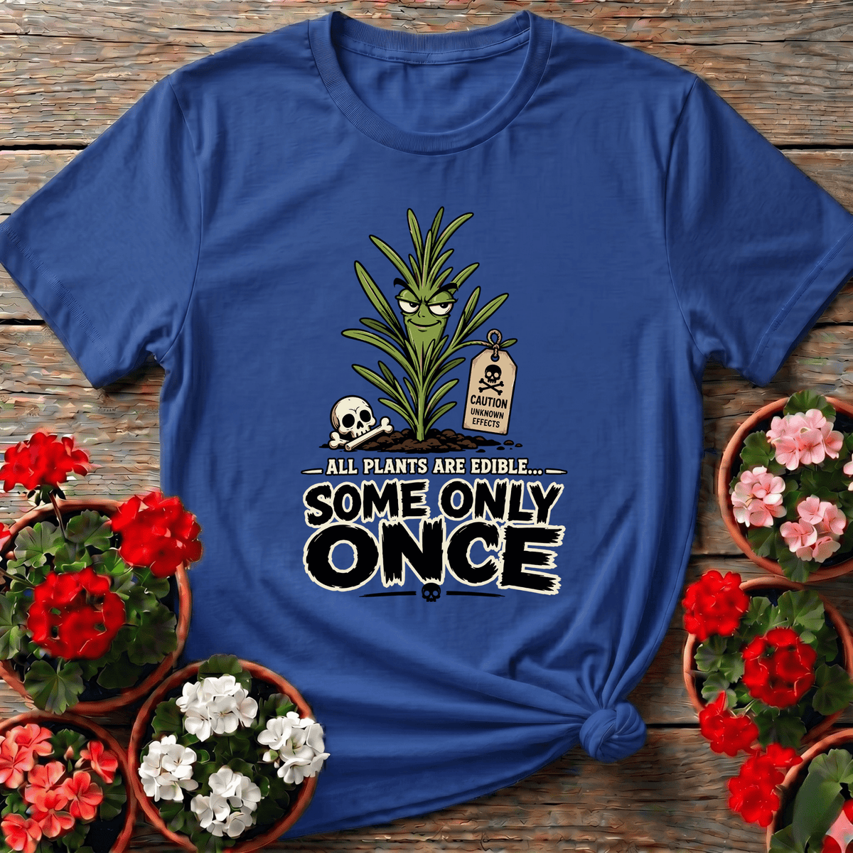 Royal retro botanical dark humor t-shirt with "All Plants Are Edible Some Only Once" for wild plant fans