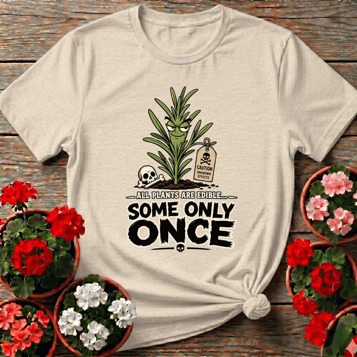Natural gothic cartoon gardening apparel with "All Plants Are Edible Some Only Once" for dry humor plant fans