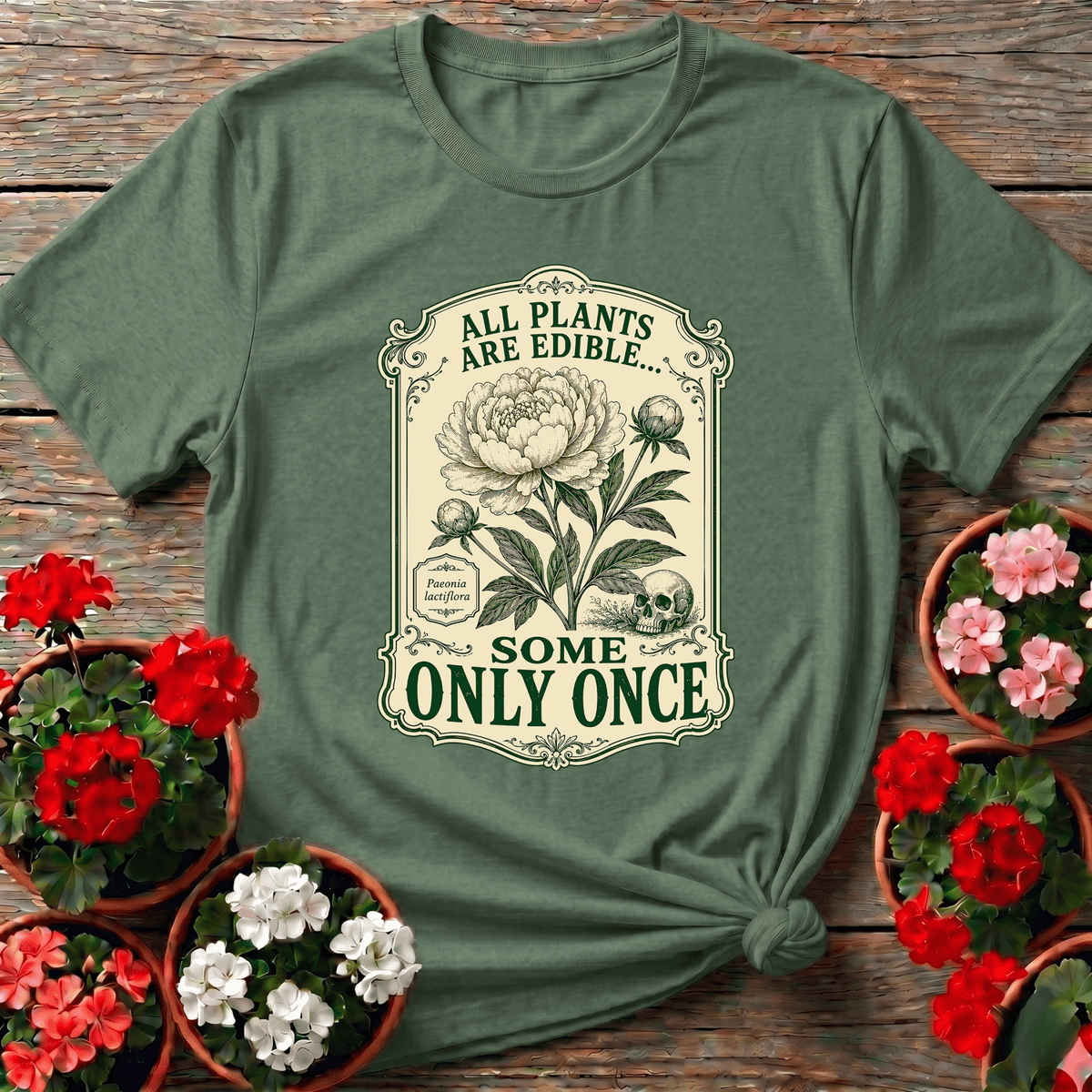 All Plants Are Edible Some Only Once Funny Gardening Tee - GardeningTshirts
