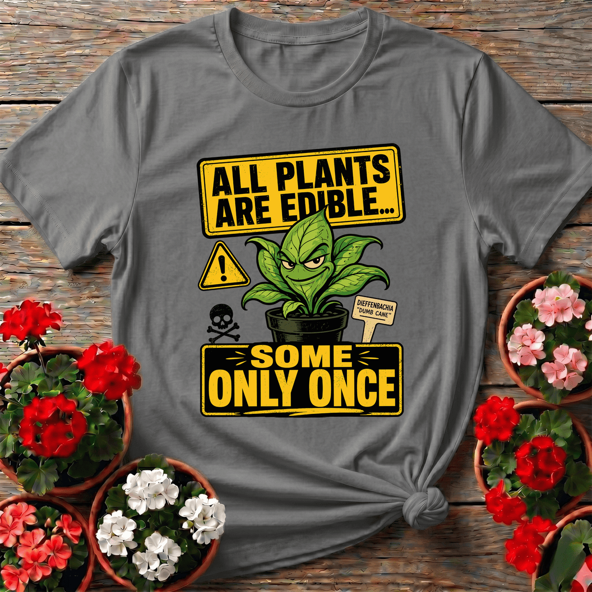 Sport Gray distressed caution-sign gardening tee with "All Plants Are Edible Some Only Once" for dry humor gardeners