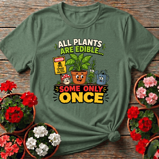Military Green earthy cartoon gardening apparel with "All Plants Are Edible Some Only Once" for backyard foragers