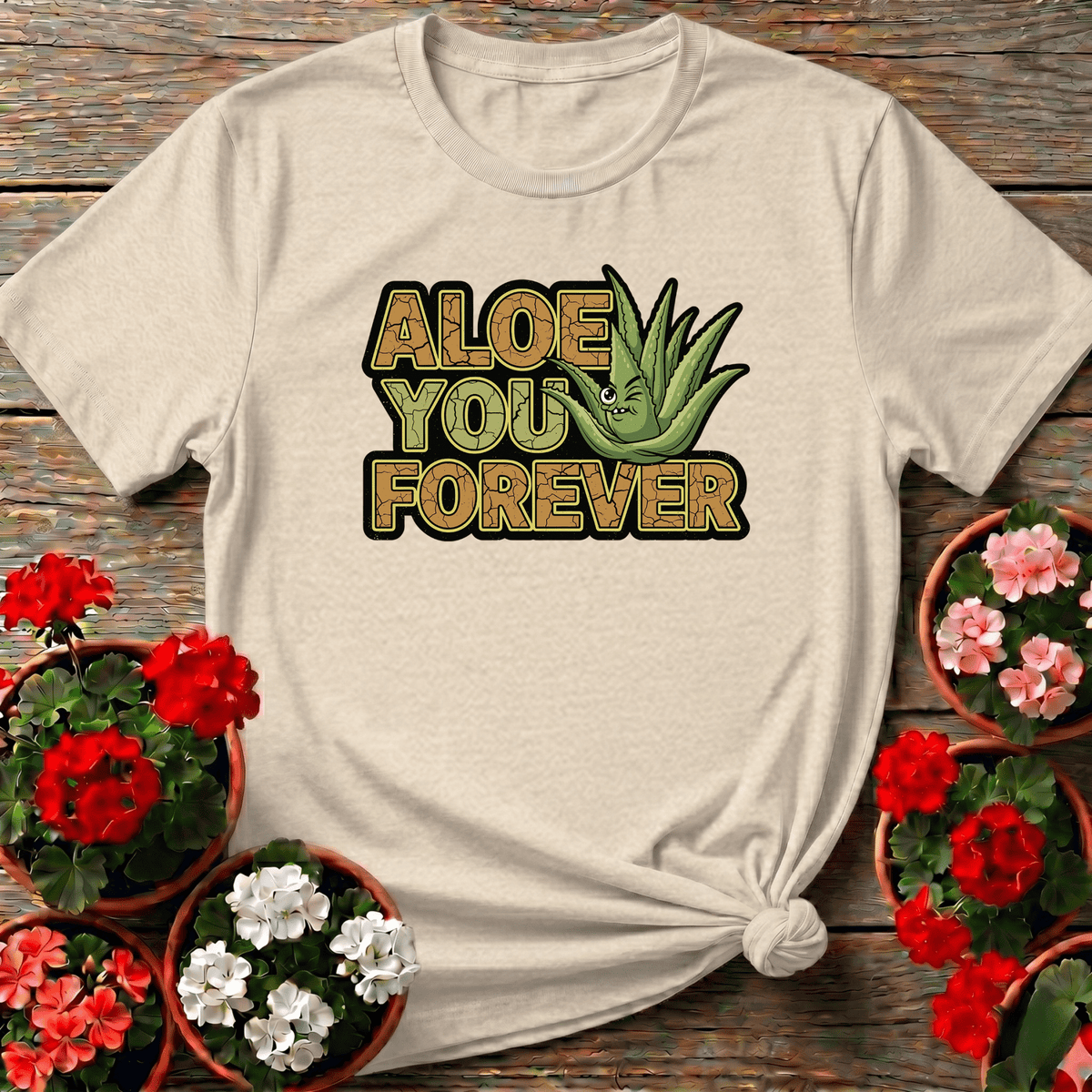 Natural sandy warm-toned aloe vera gardening tee with "Aloe You Forever" for plant lovers