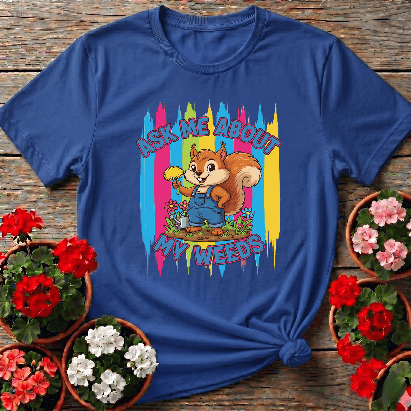 Ask Me About My Weeds Squirrel Gardening T-Shirt - GardeningTshirts