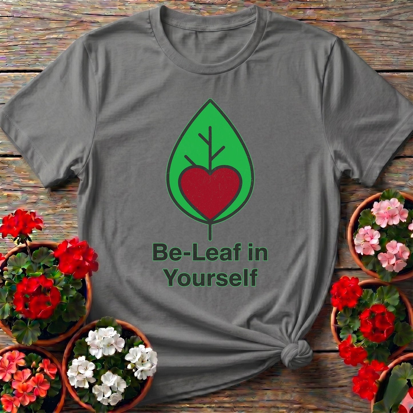 Be - Leaf In Yourself Plant Pun Tee - GardeningTshirts