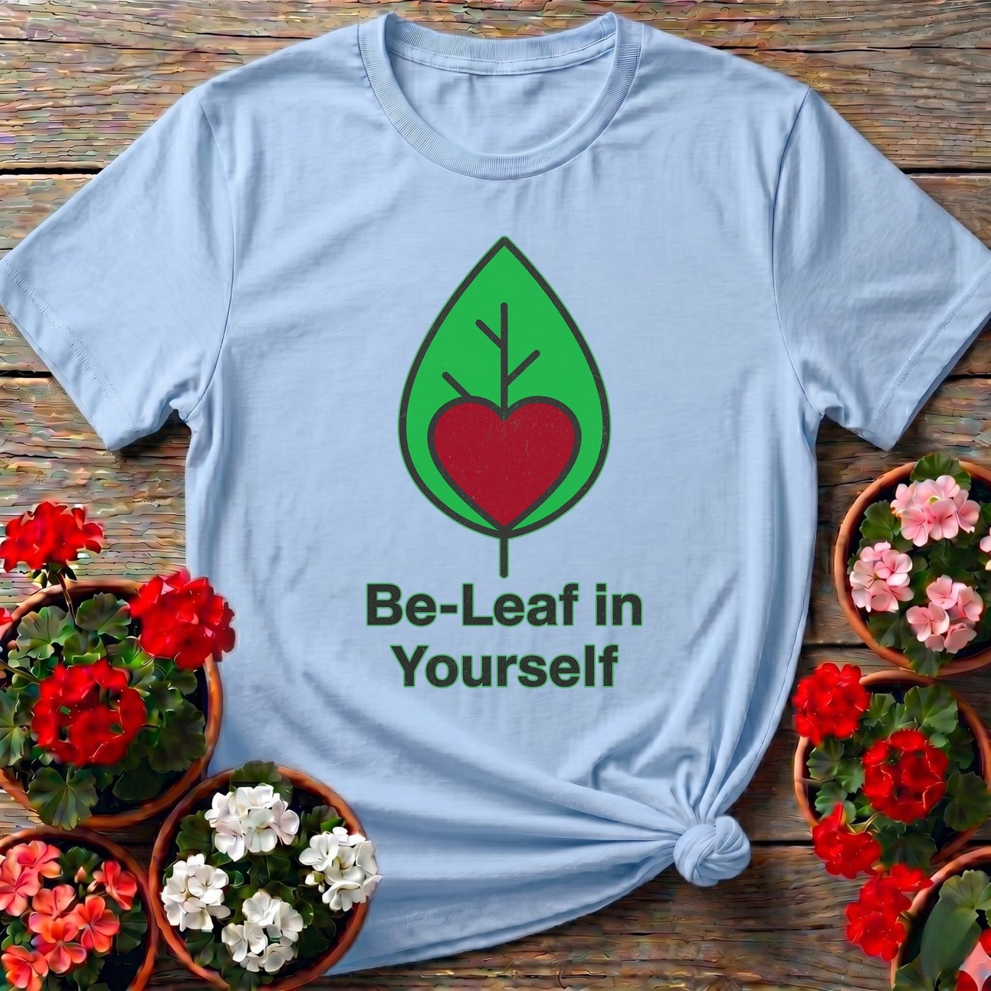 Be - Leaf In Yourself Plant Pun Tee - GardeningTshirts