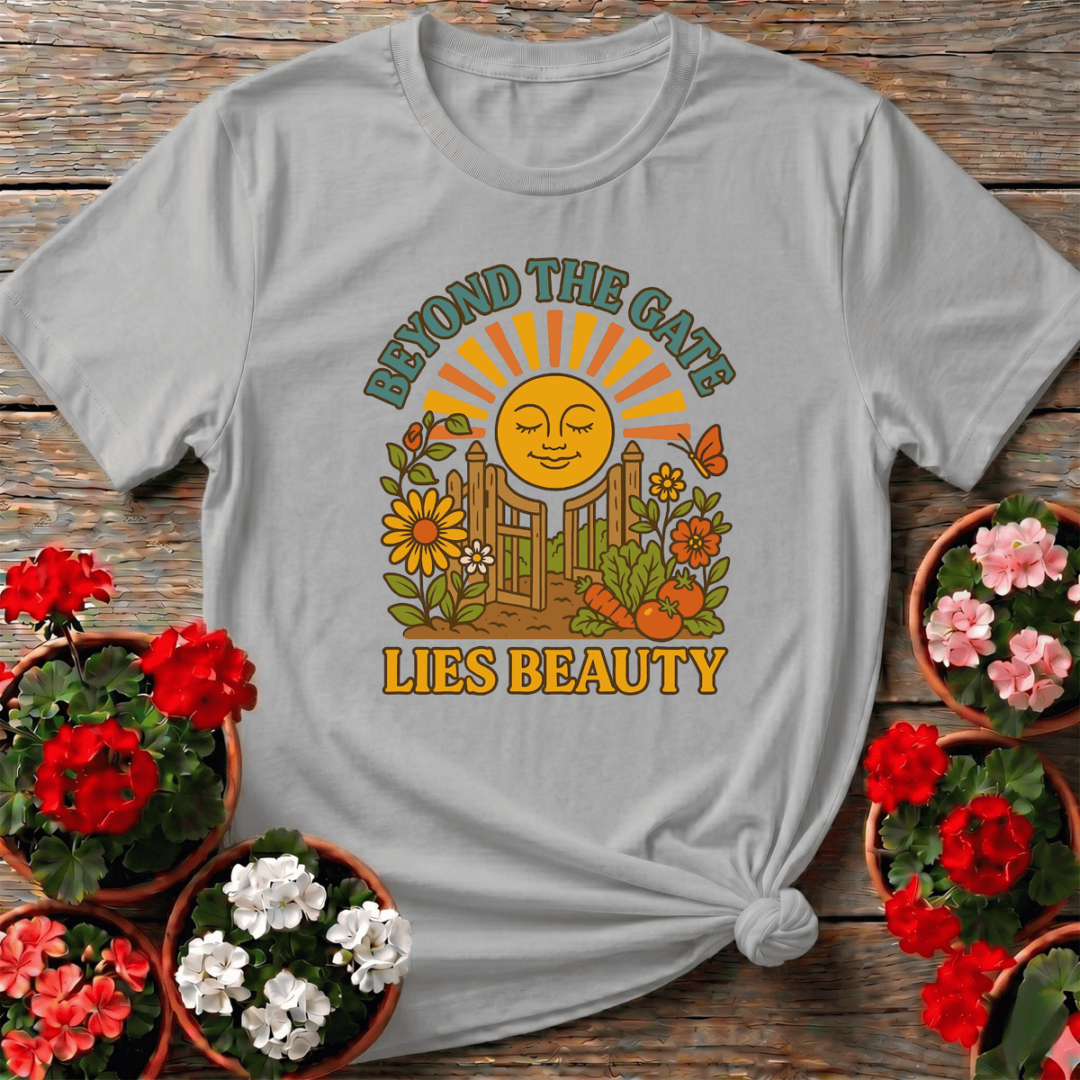 Beyond The Gate Lies Beauty Garden Tee - GardeningTshirts
