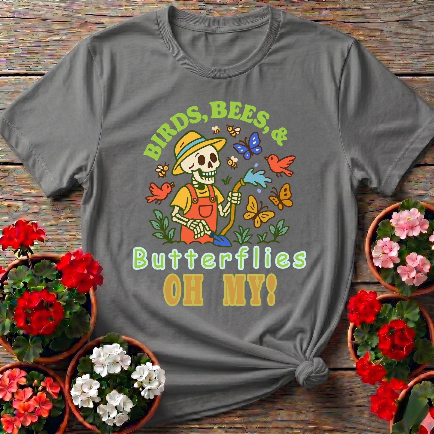 Birds Bees Butterflies Oh My Skeleton T-shirt - GardeningTshirts