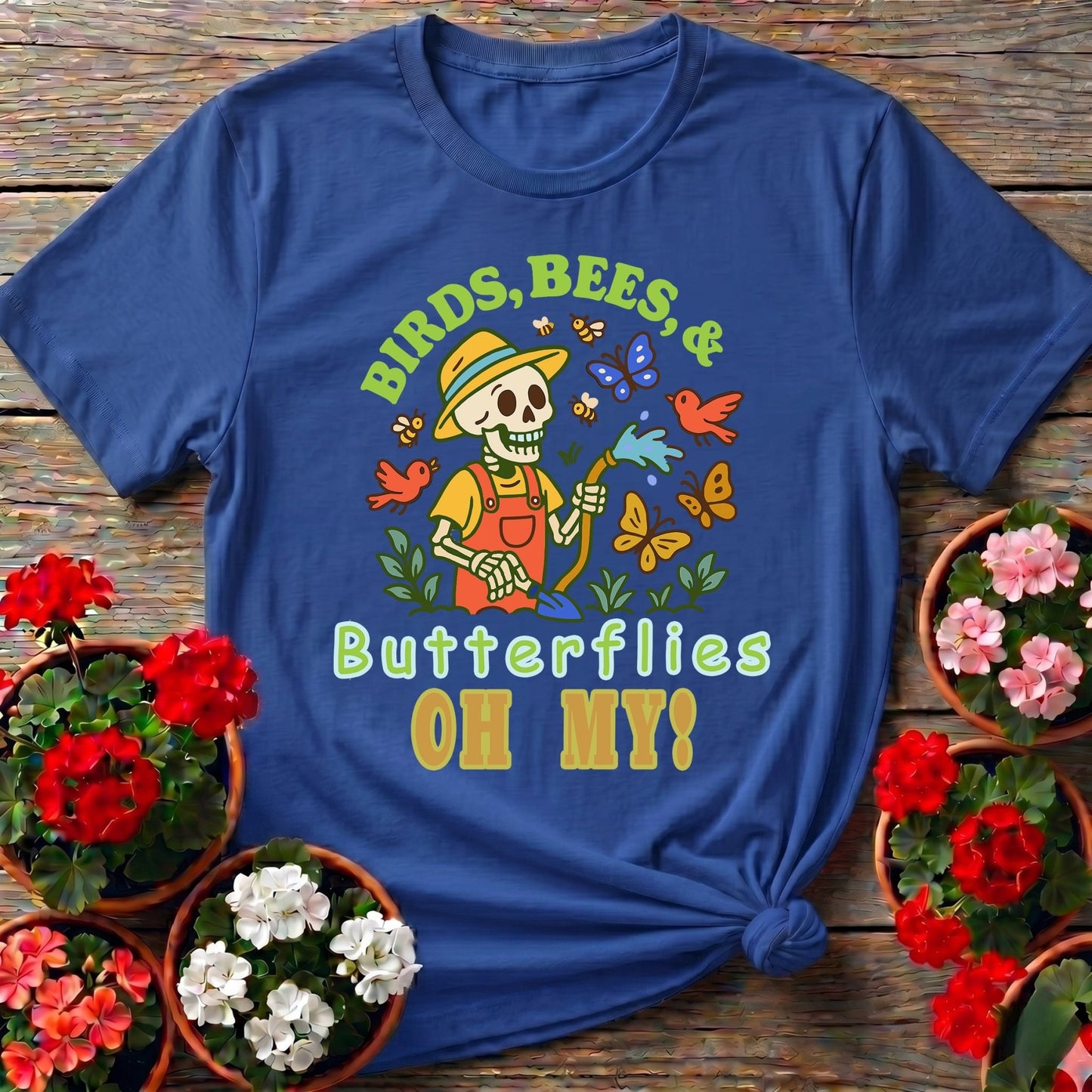 Birds Bees Butterflies Oh My Skeleton T-shirt - GardeningTshirts