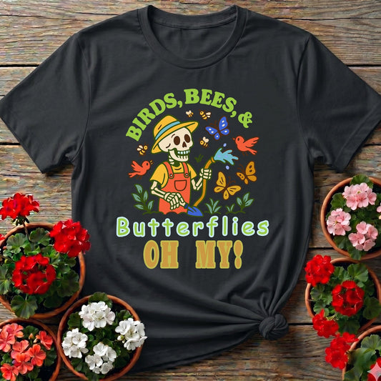 Birds Bees Butterflies Oh My Skeleton T-shirt - GardeningTshirts