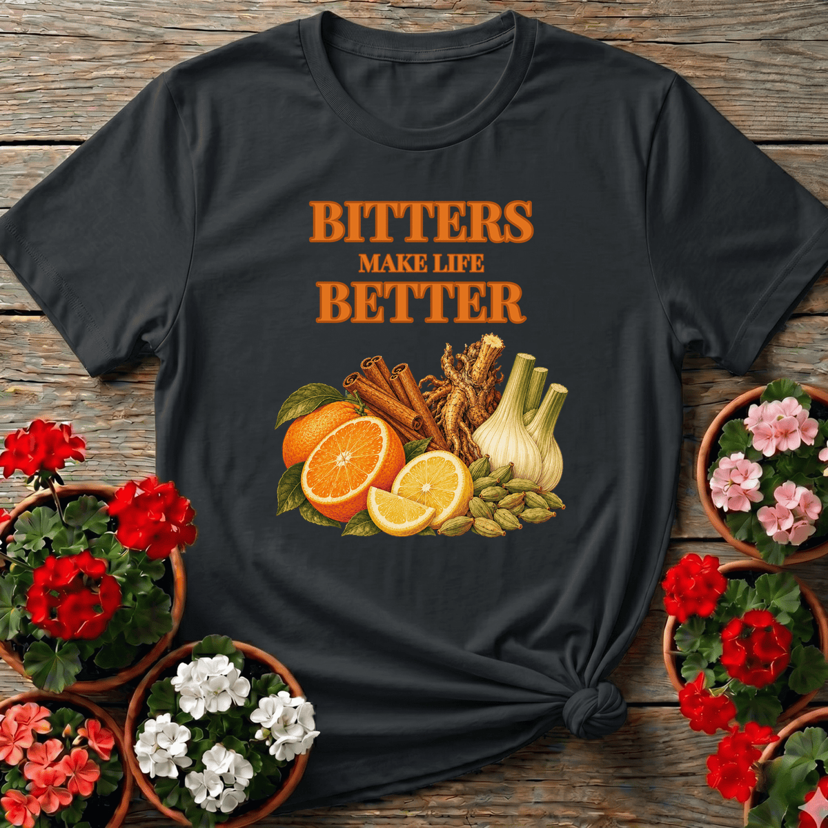 Bitters Make Life Better Herb and Citrus Gardening Tee - GardeningTshirts