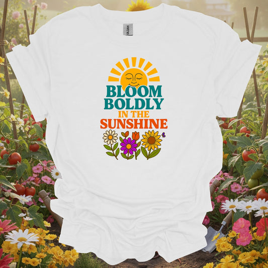 White tshirt showing bloom boldly in the sunshine retro for gardening enthusiasts