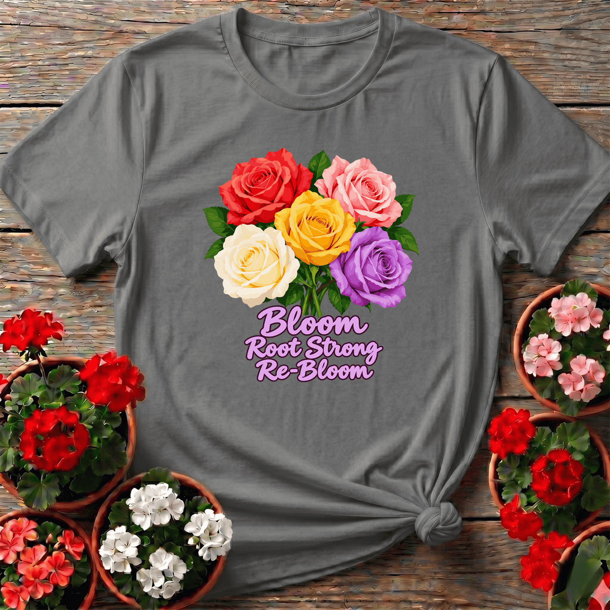 Bloom Root Strong Re-Bloom Colorful Rose Bouquet Tee - GardeningTshirts