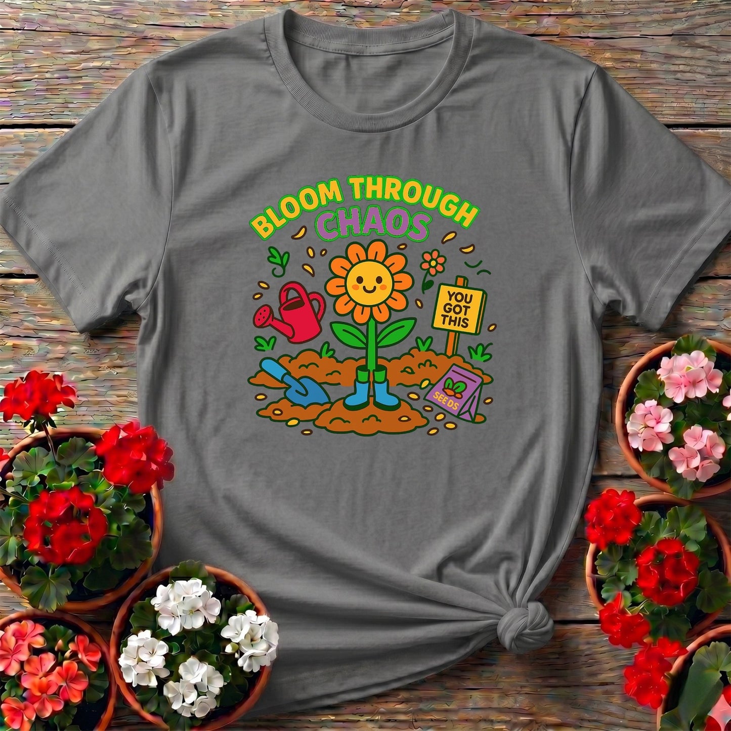 Bloom Through Chaos Flower T-shirt - GardeningTshirts