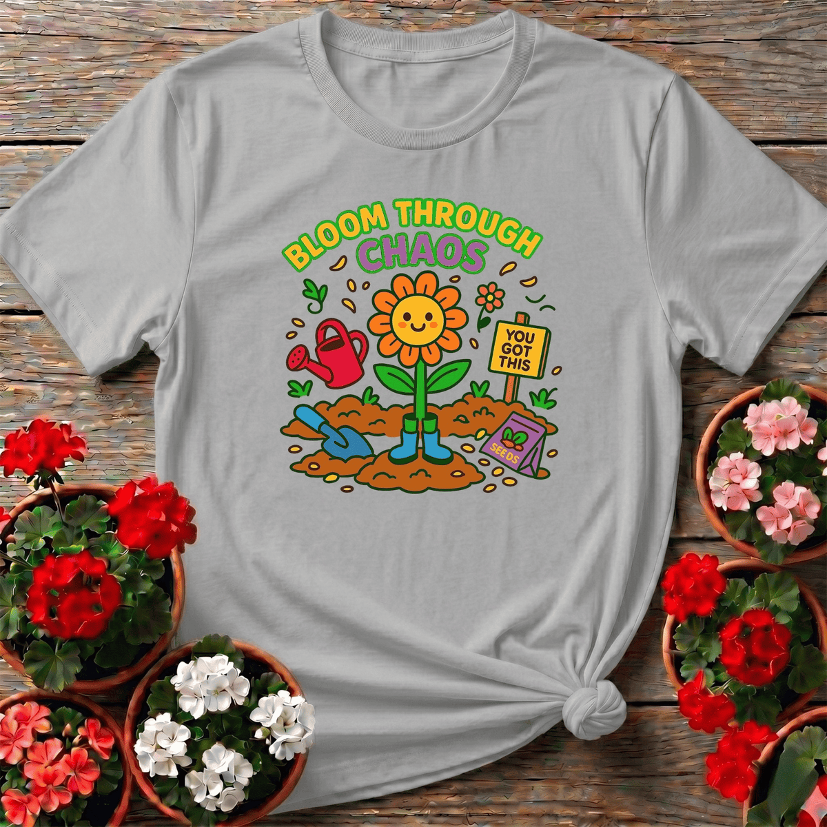 Bloom Through Chaos Flower T-shirt - GardeningTshirts