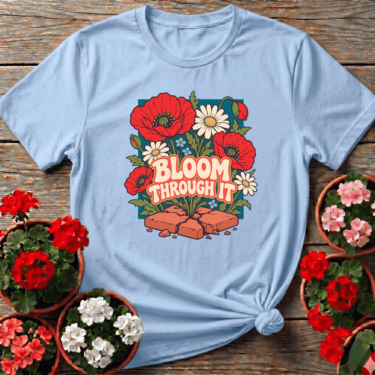 Bloom Through It Floral Gardening Tee with Poppies - GardeningTshirts