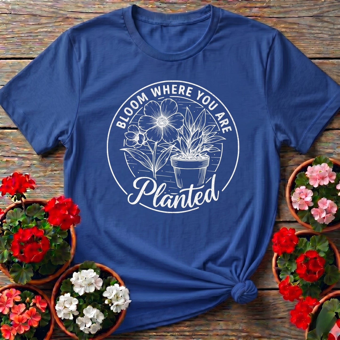 Bloom Where You Are Planted Badge Tee - GardeningTshirts