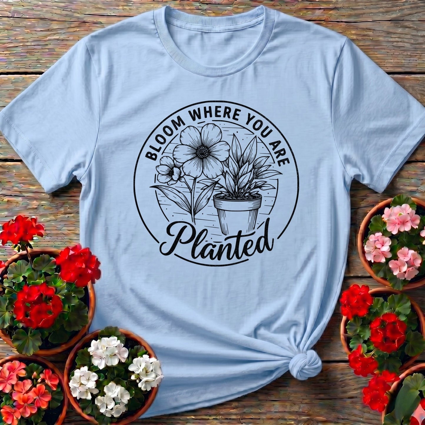 Bloom Where You Are Planted Badge Tee - GardeningTshirts
