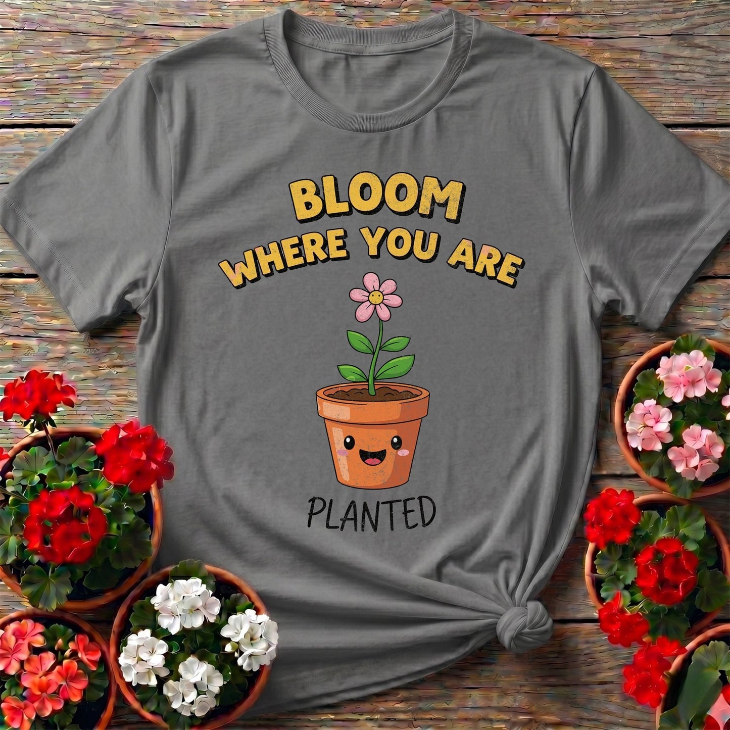 Bloom Where You Are Planted Garden Tee - GardeningTshirts