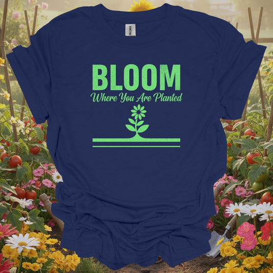 Navy tshirt showing bloom where you are planted inspirational flower for gardening enthusiasts