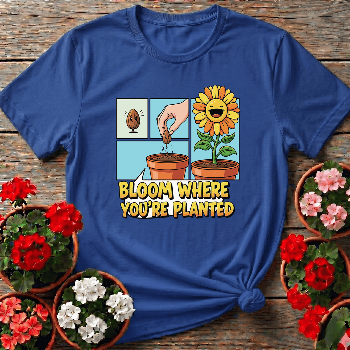 Royal bold kawaii sunflower gardening tee with "Bloom Where You're Planted" for plant enthusiasts