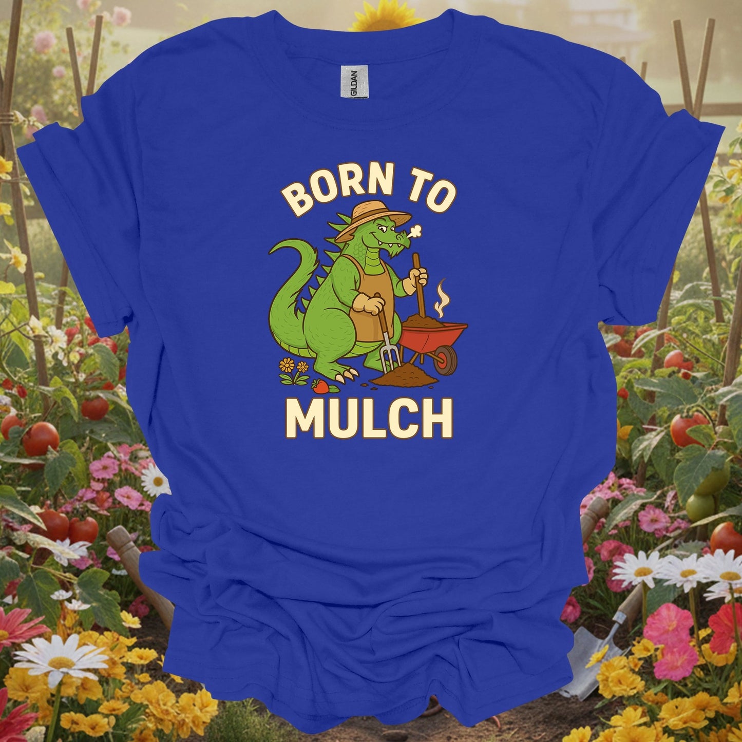Royal top showing born to mulch funny kaiju gardener for fun-loving growers