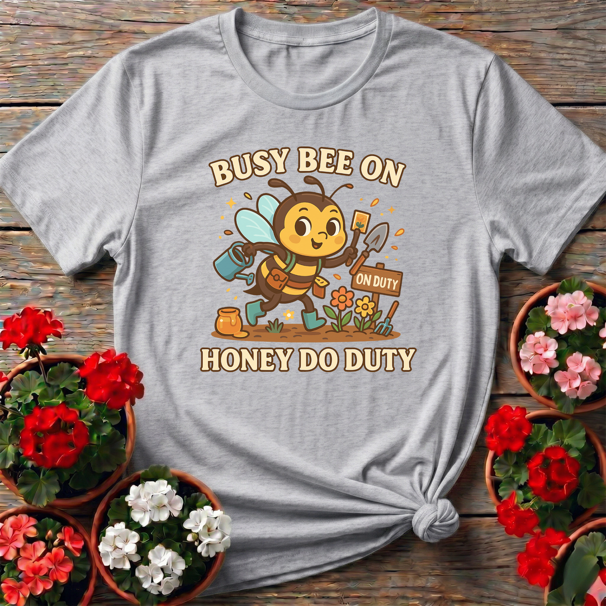 Busy Bee On Honey Do Duty Whimsical Garden Apparel - GardeningTshirts