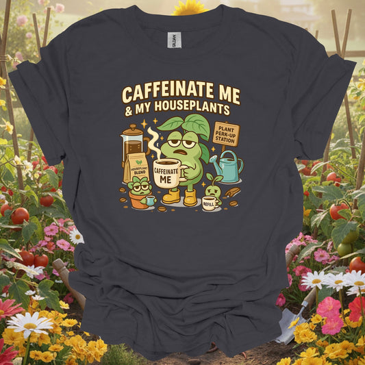 Charcoal gray caffeinate me & my gardening shirt for coffee lovers, houseplant parents, plant addicts, funny gardeners, an...