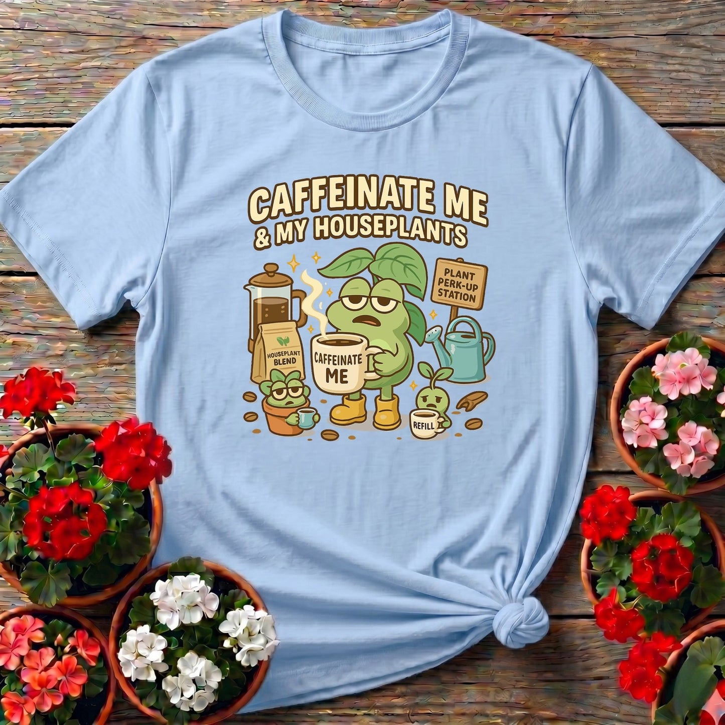 Caffeinate Me & My Houseplants Funny T-shirt - GardeningTshirts