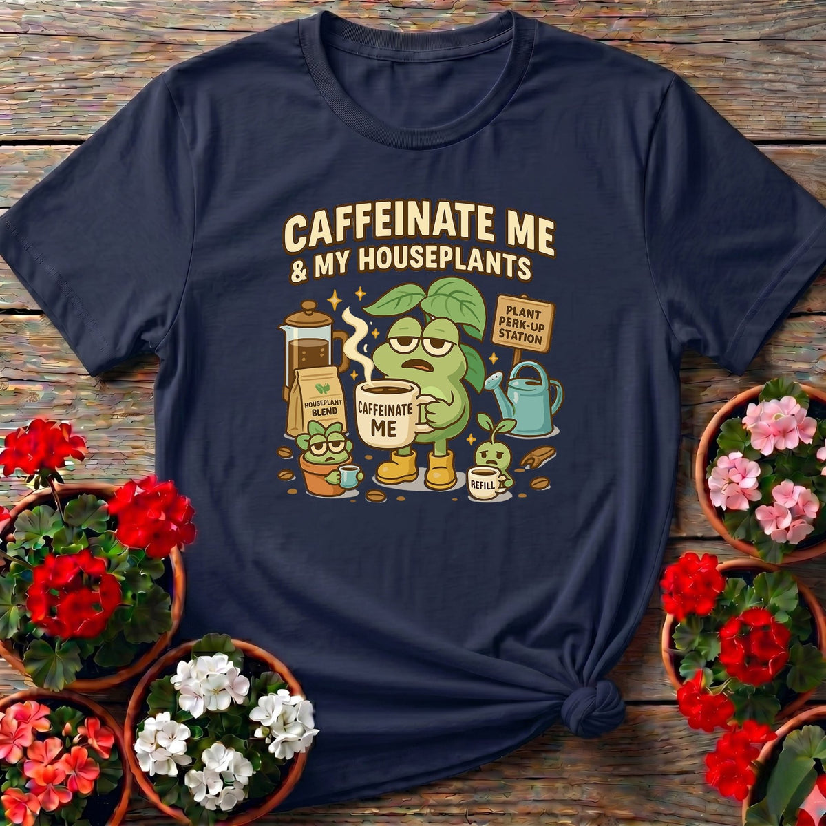 Navy charming whimsical shirt with "Caffeinate Me & My Houseplants" for indoor gardeners