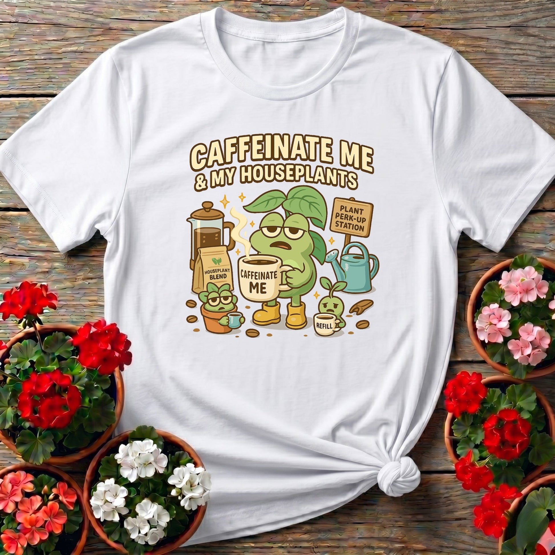 Caffeinate Me & My Houseplants Funny T-shirt - GardeningTshirts