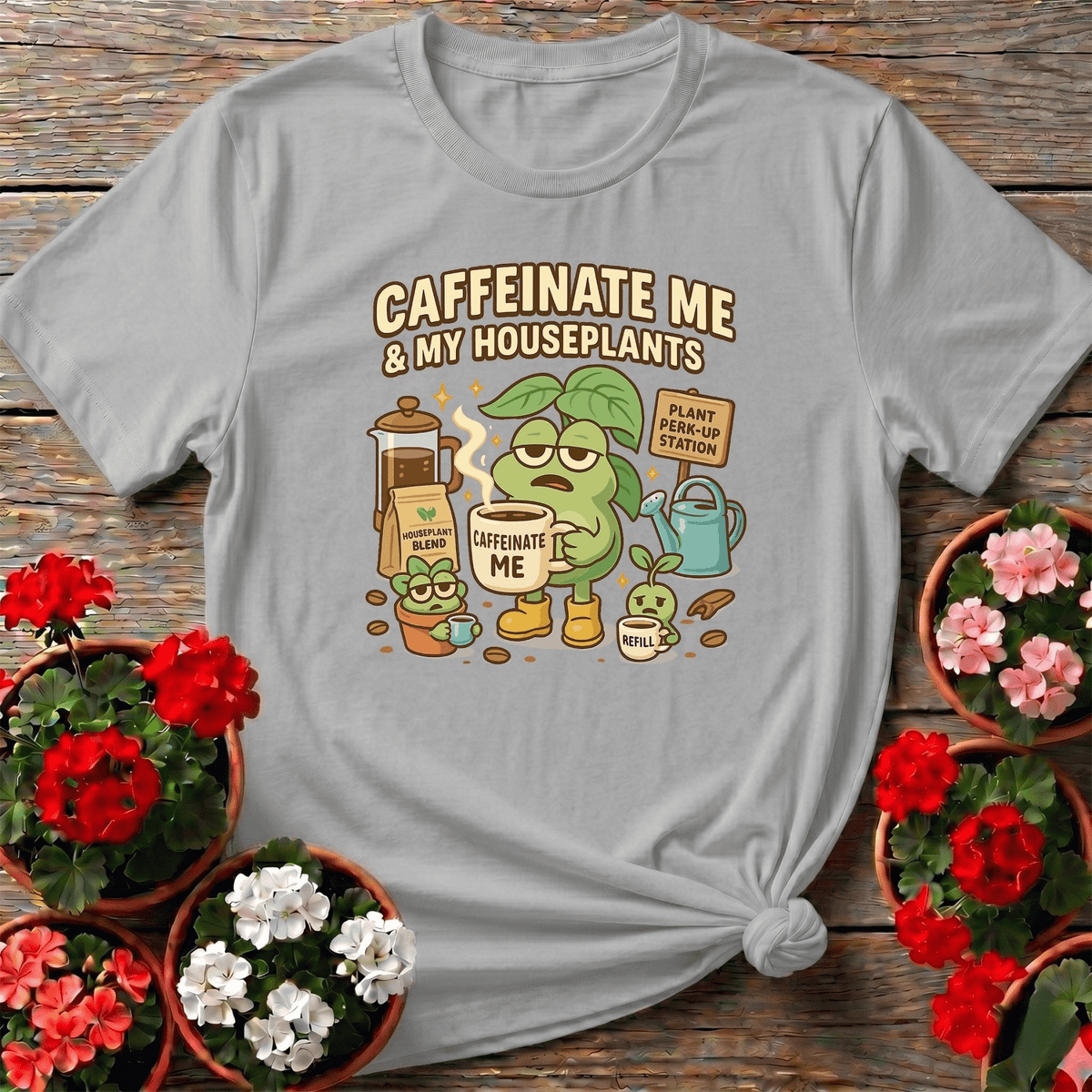 Caffeinate Me & My Houseplants Funny T-shirt - GardeningTshirts