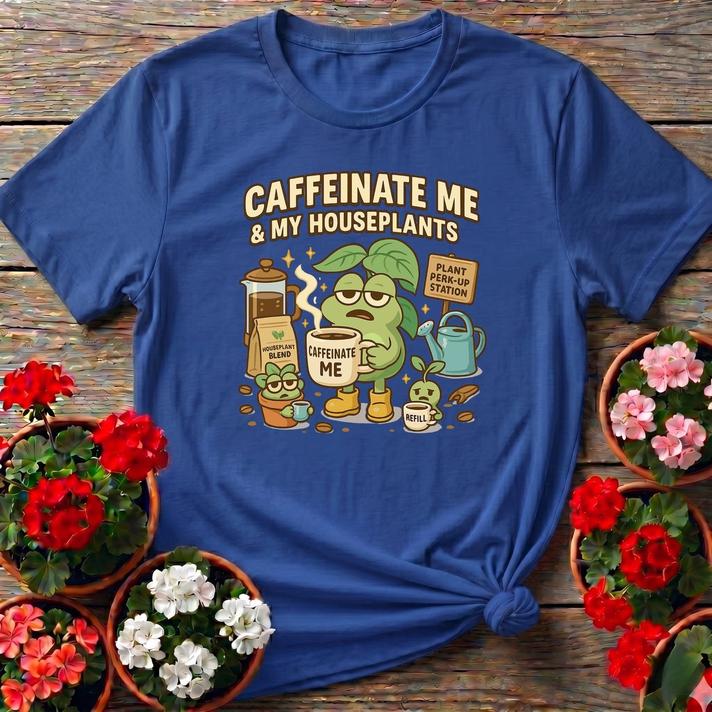 Caffeinate Me & My Houseplants Funny T-shirt - GardeningTshirts