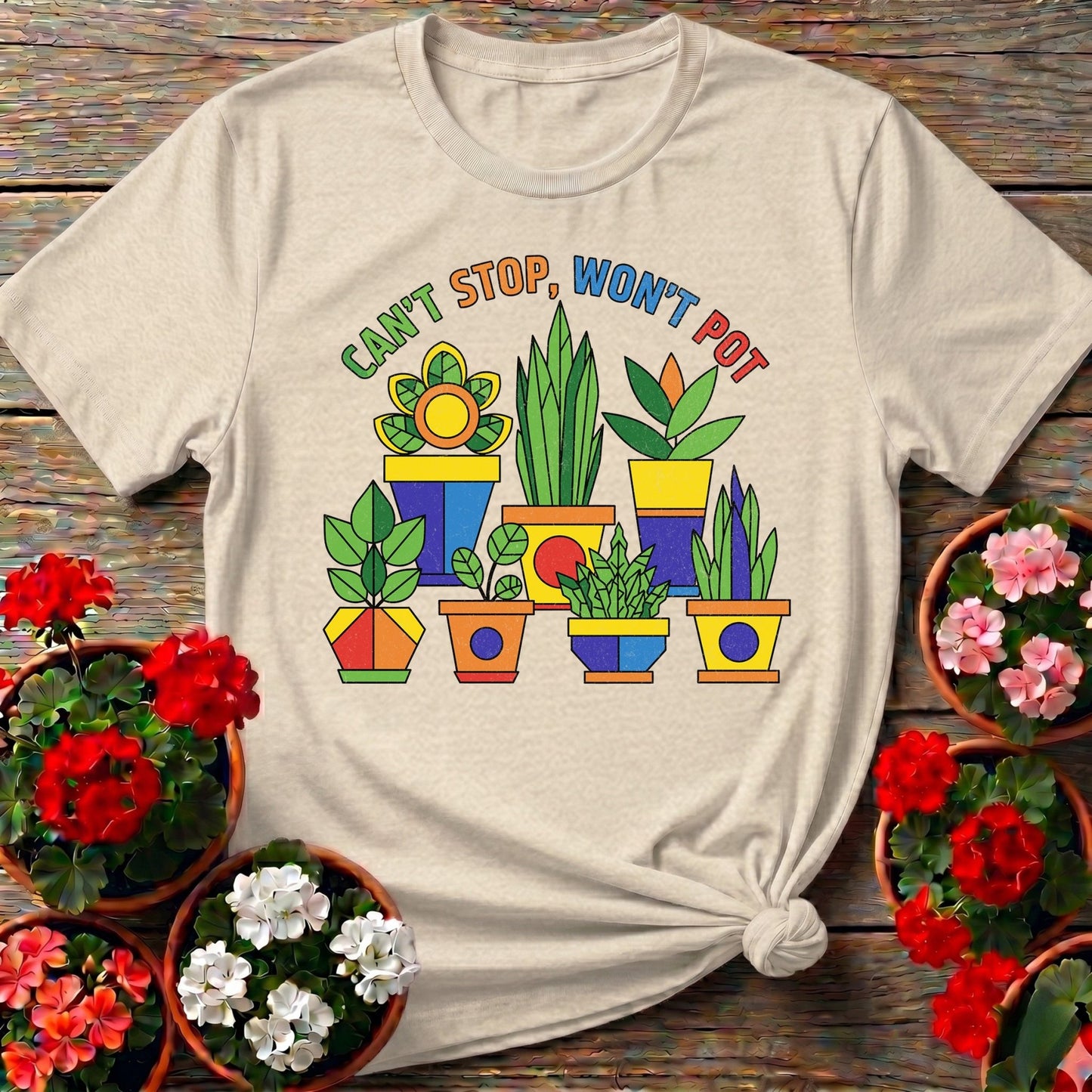 Cant Stop Wont Pot Houseplant Tee - GardeningTshirts