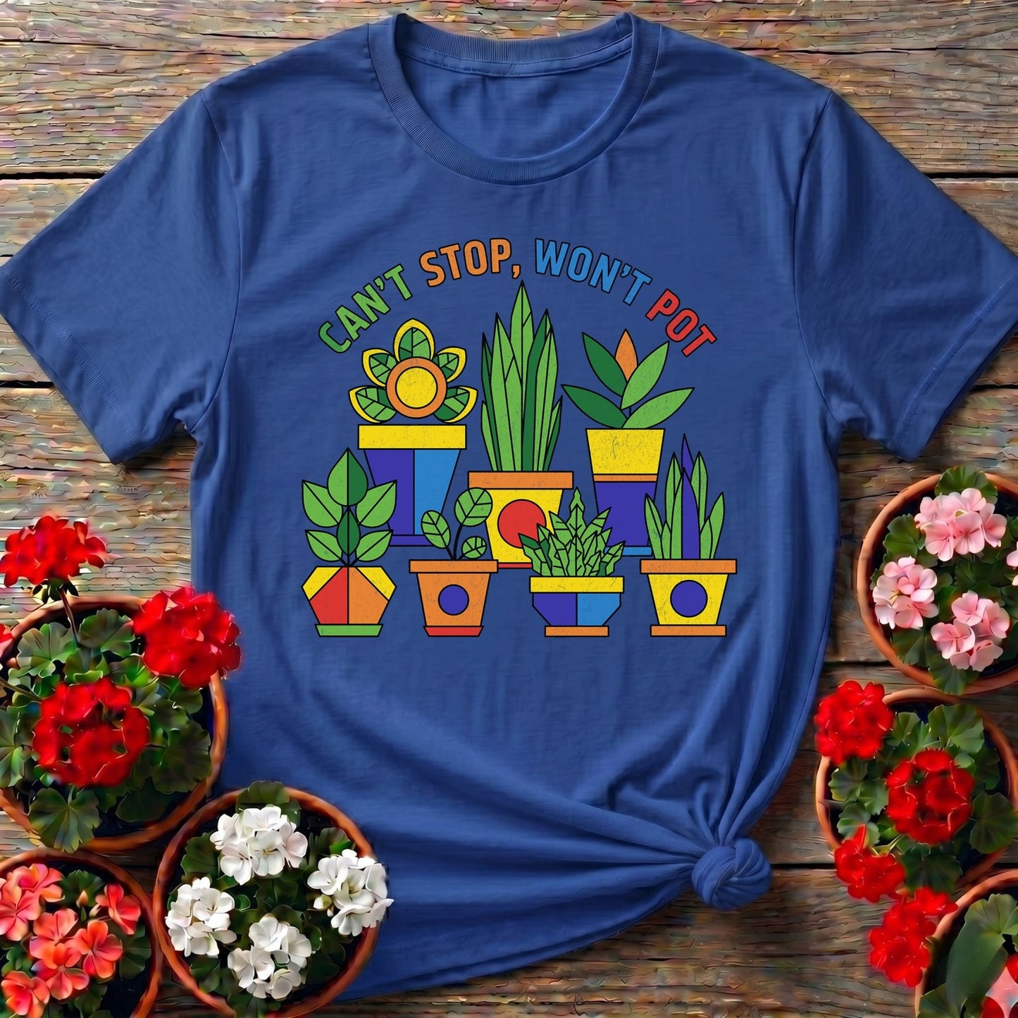 Cant Stop Wont Pot Houseplant Tee - GardeningTshirts