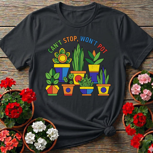 Cant Stop Wont Pot Houseplant Tee - GardeningTshirts