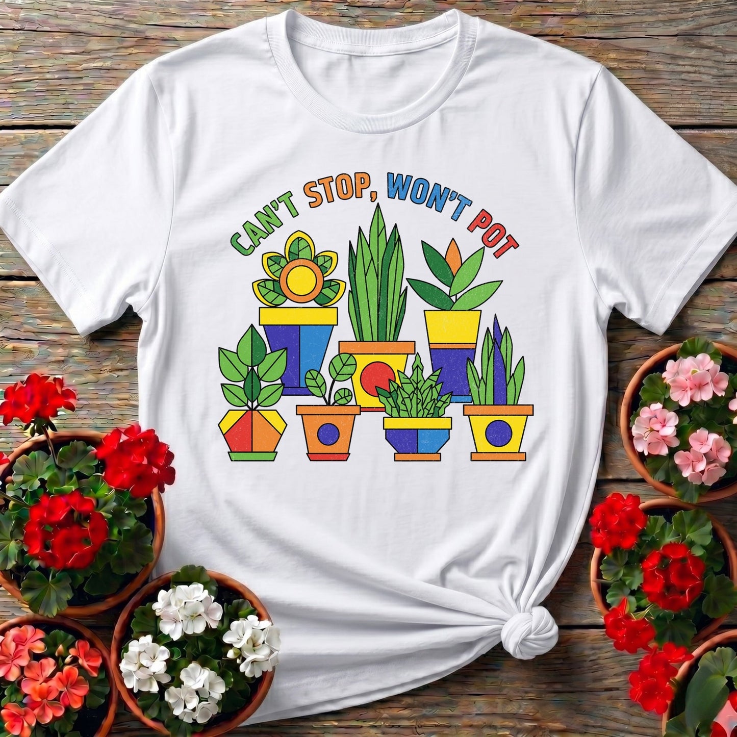 Cant Stop Wont Pot Houseplant Tee - GardeningTshirts