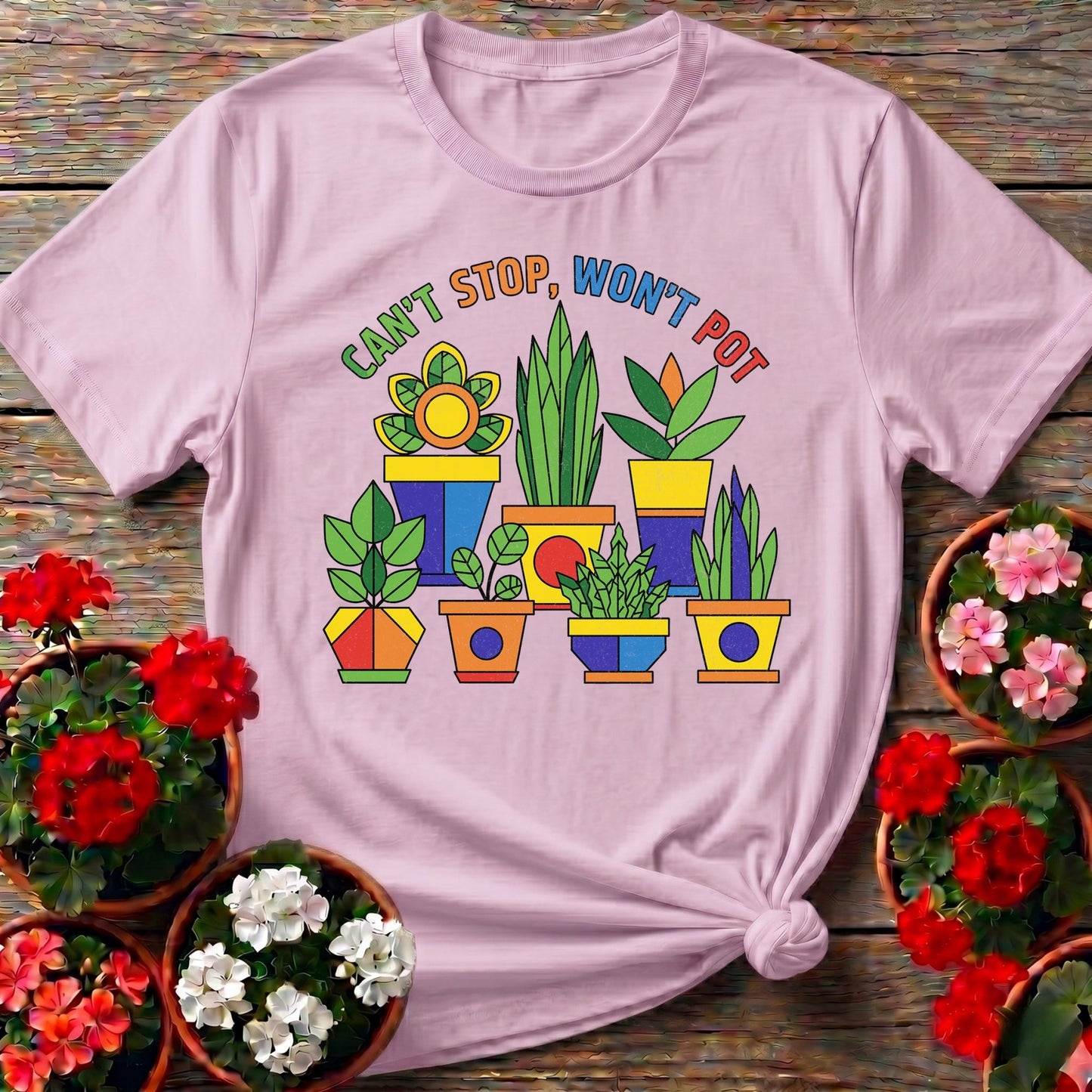 Cant Stop Wont Pot Houseplant Tee - GardeningTshirts