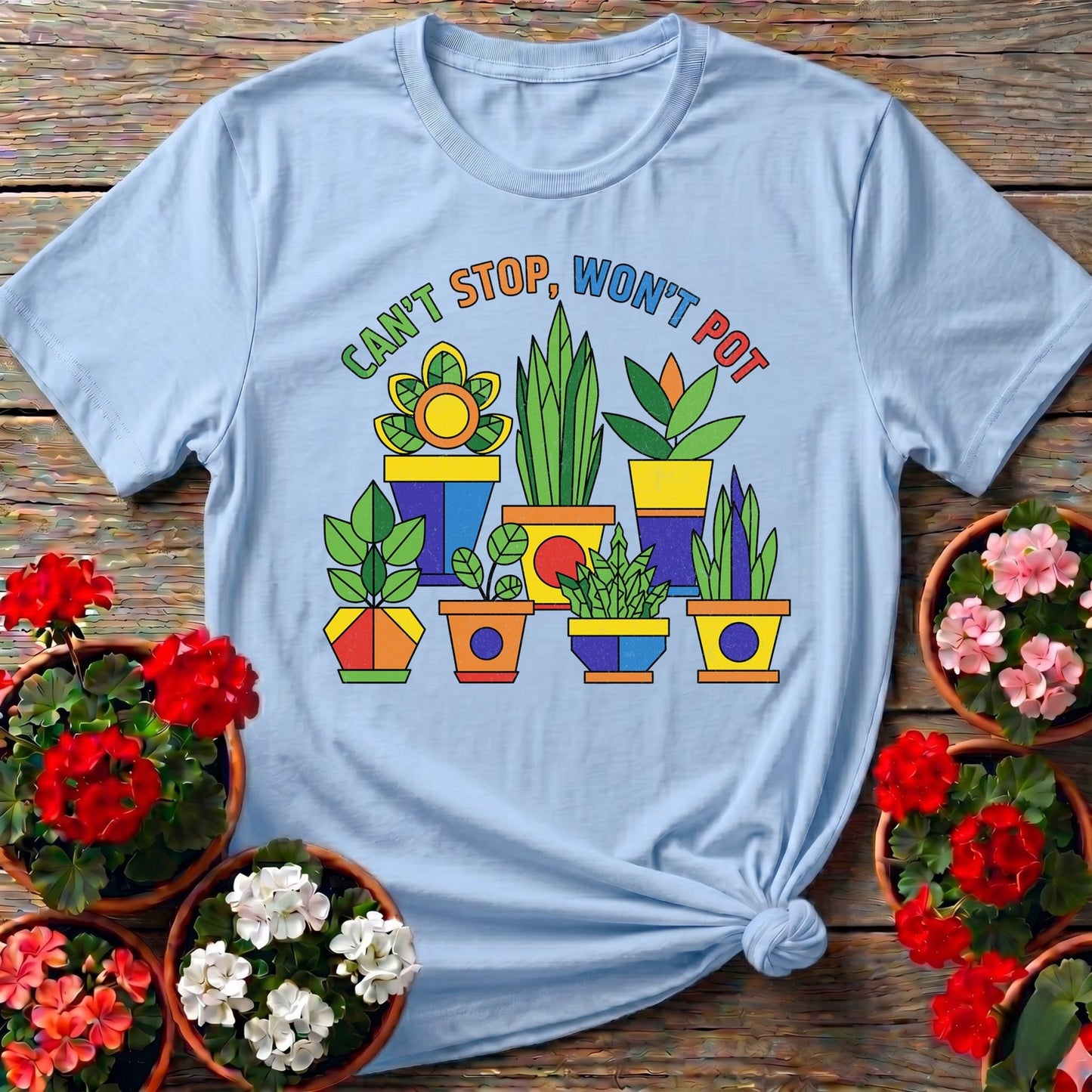 Cant Stop Wont Pot Houseplant Tee - GardeningTshirts