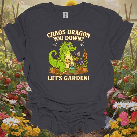 Charcoal tee showing chaos dragon you down lets garden dragon for plant lovers