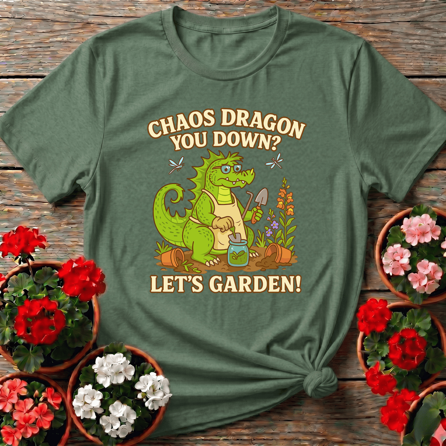 Chaos Dragon You Down Lets Garden Dragon T-shirt - GardeningTshirts