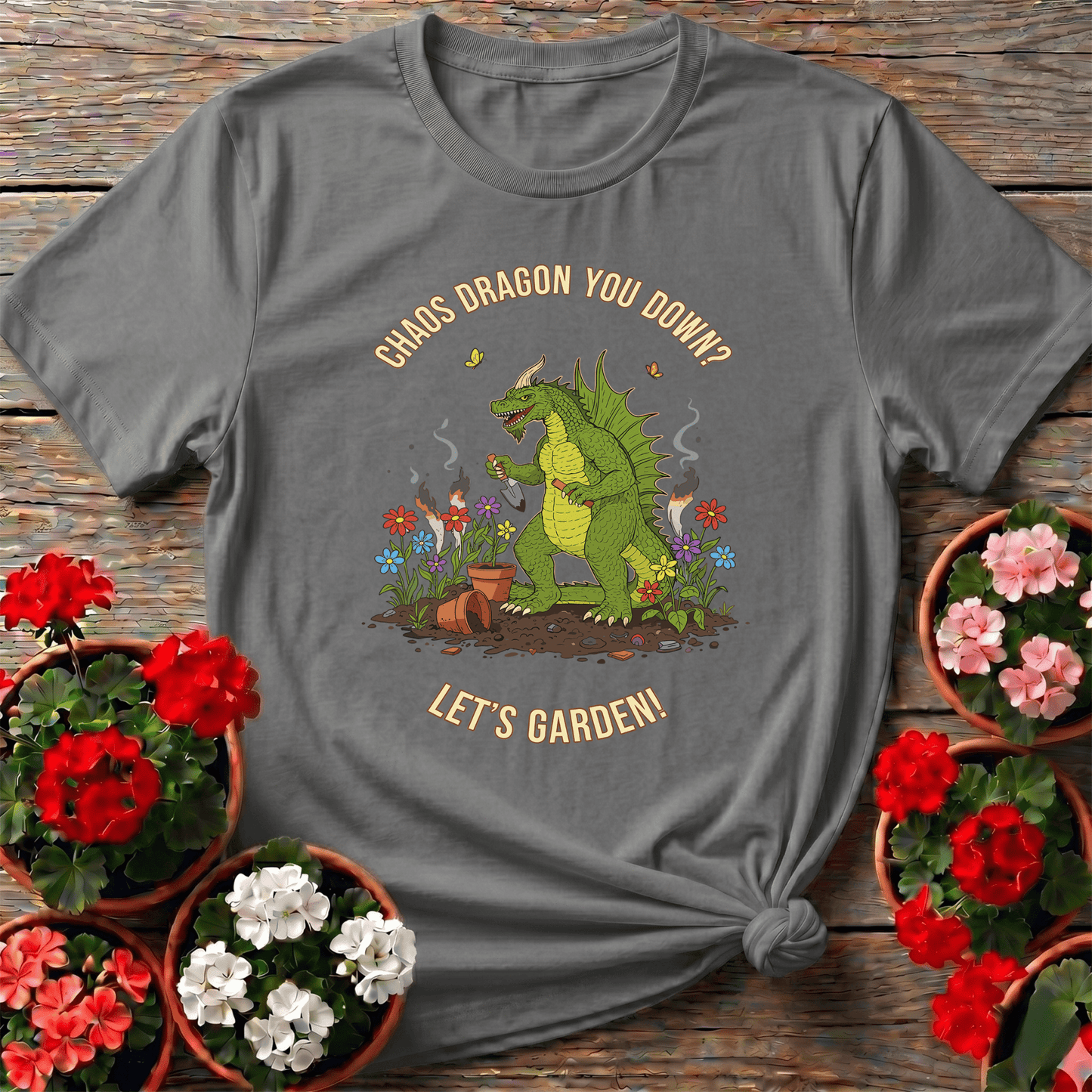 Chaos Dragon You Down Let's Garden Funny Gardening Tee - GardeningTshirts