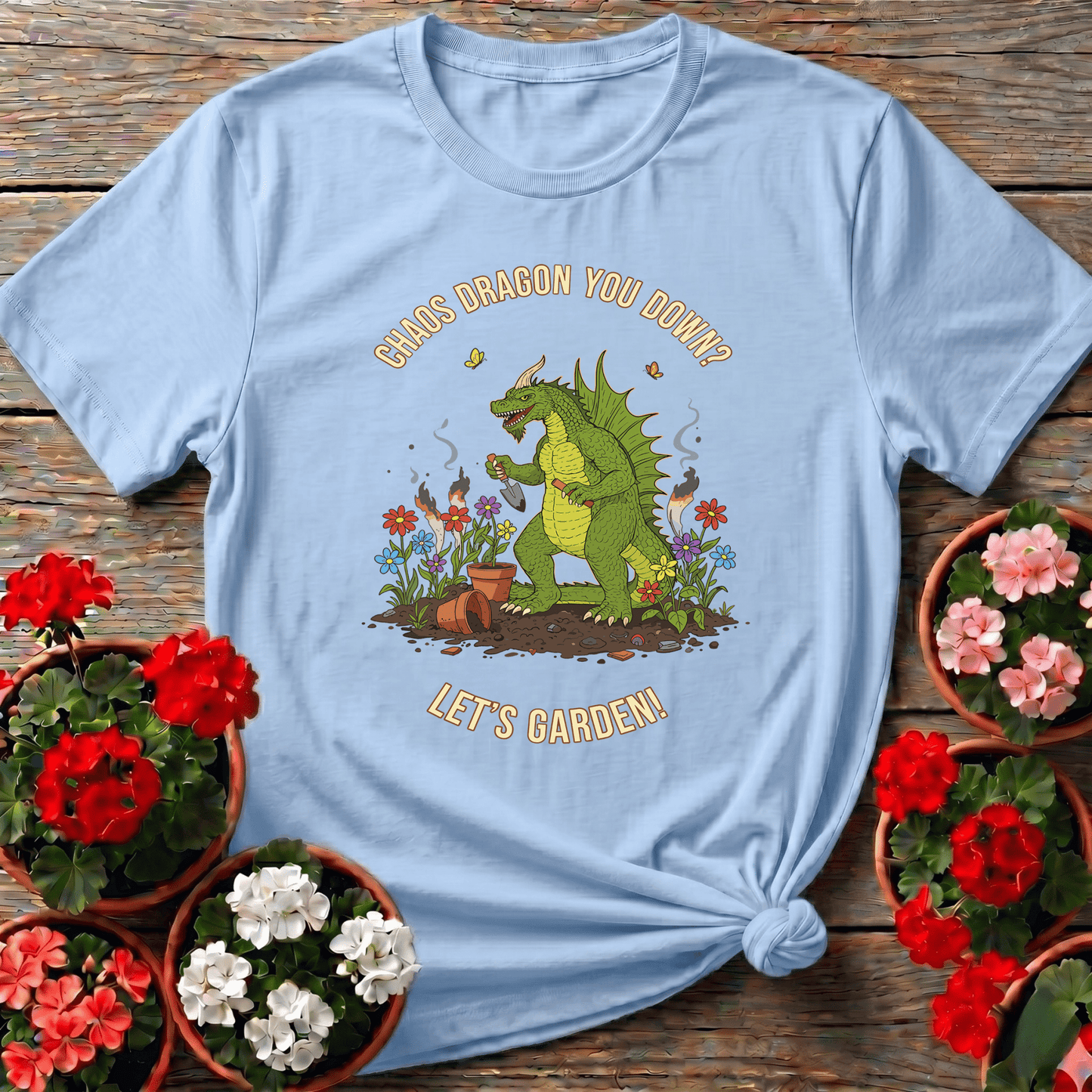 Chaos Dragon You Down Let's Garden Funny Gardening Tee - GardeningTshirts