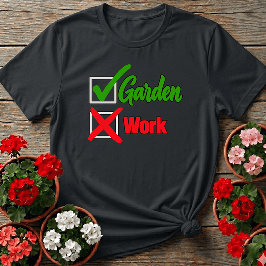 Black bold graphic checklist gardening tee with Garden checked and Work crossed out for humor-loving gardeners
