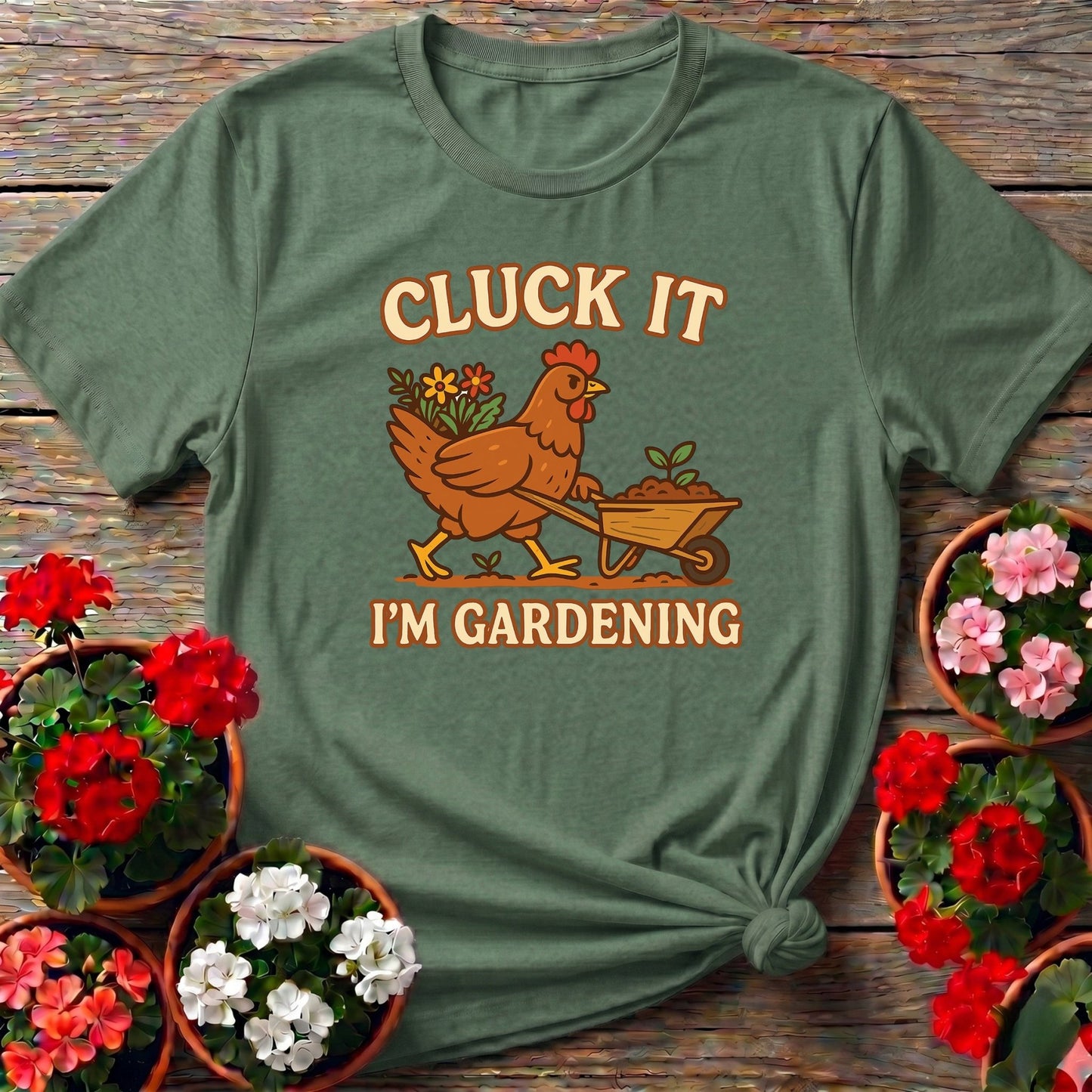 Cluck It Im Gardening Funny Chicken T-shirt - GardeningTshirts