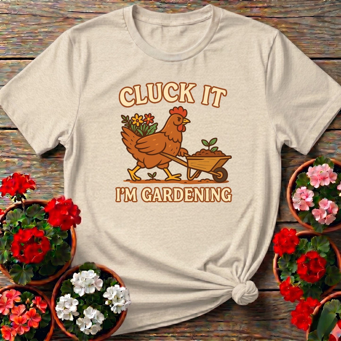 Cluck It Im Gardening Funny Chicken T-shirt - GardeningTshirts