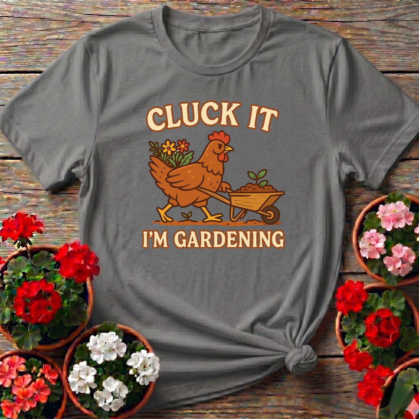 Cluck It Im Gardening Funny Chicken T-shirt - GardeningTshirts