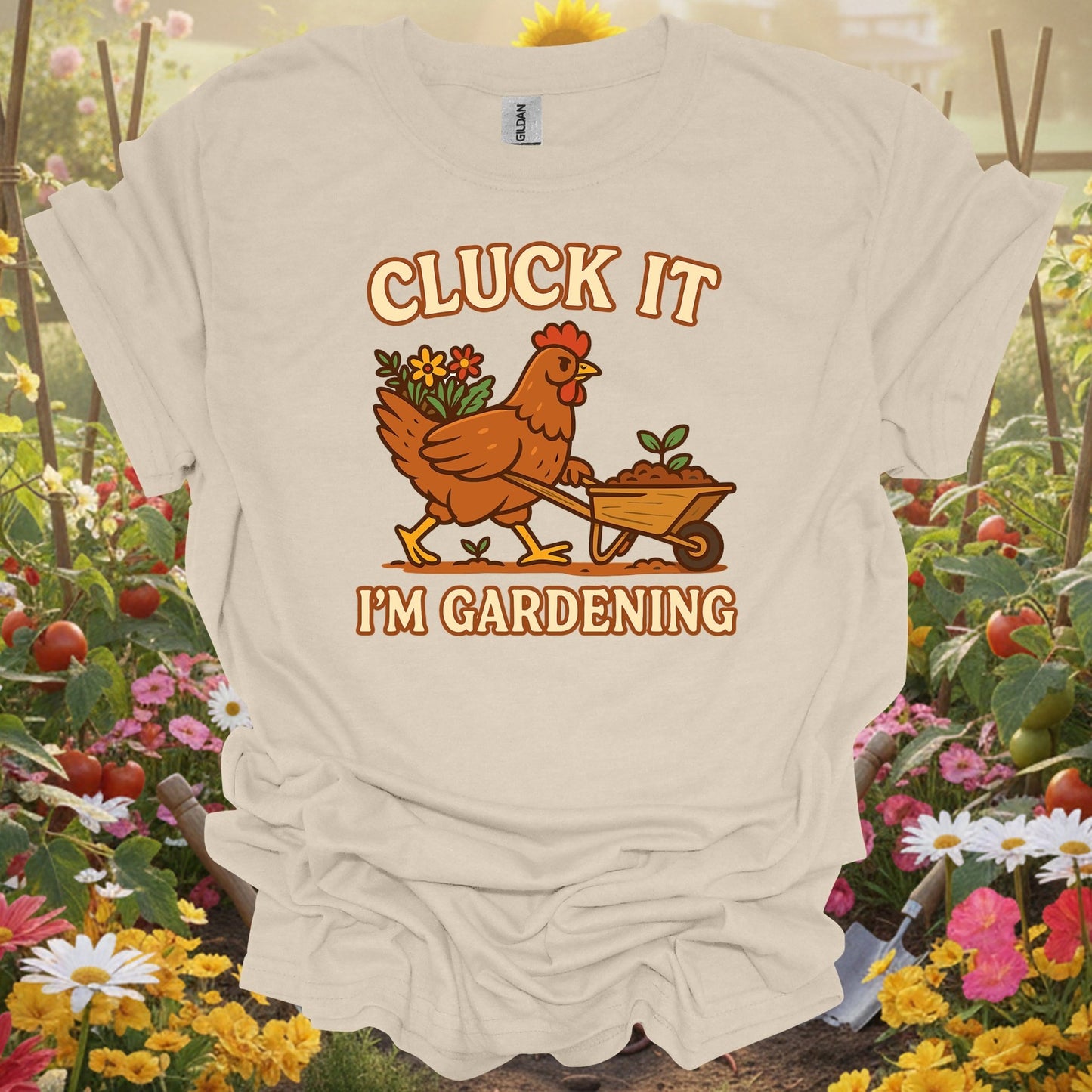 Natural tshirt showing cluck it im gardening funny chicken for people who love plants