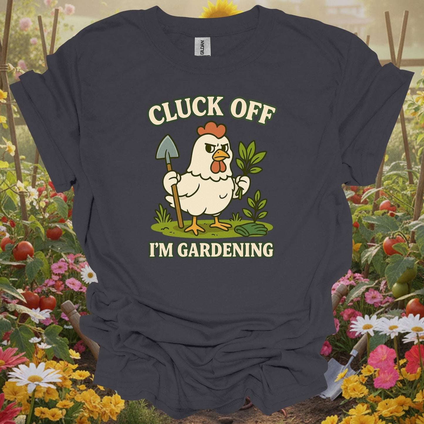 Charcoal tshirt showing cluck off i'm gardening funny chicken for gardening enthusiasts