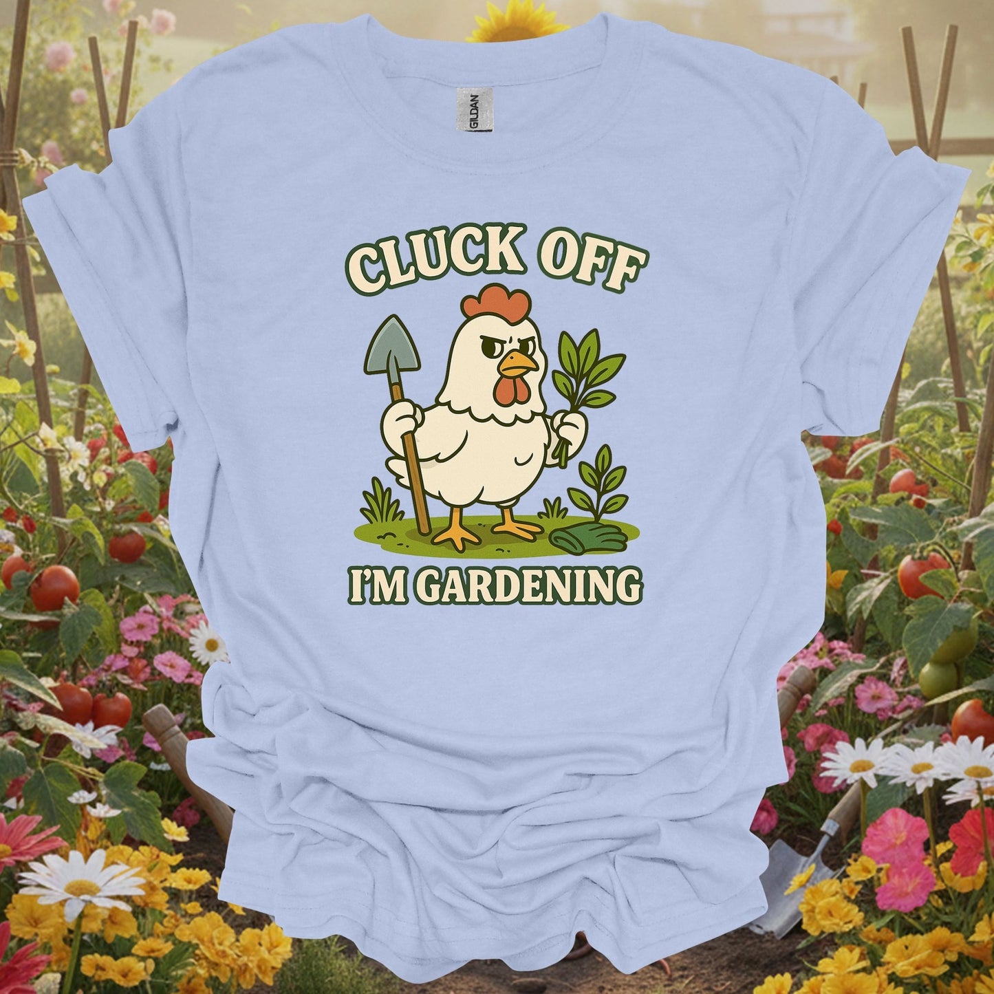 Light Blue tee showing cluck off i'm gardening funny chicken for plant lovers
